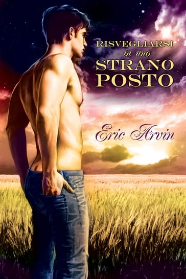 Risvegliarsi in uno strano posto - Eric Arvin