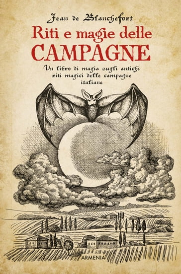 Riti e magie delle campagne - Jean De Blanchefort