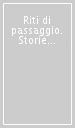 Riti di passaggio. Storie di giustizia per Adriano Prosperi. Vol. 3