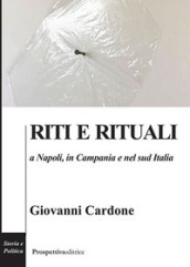 Riti e rituali a Napoli, in Campania e nel Sud Italia