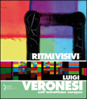 Ritmi visivi. Luigi Veronesi nell