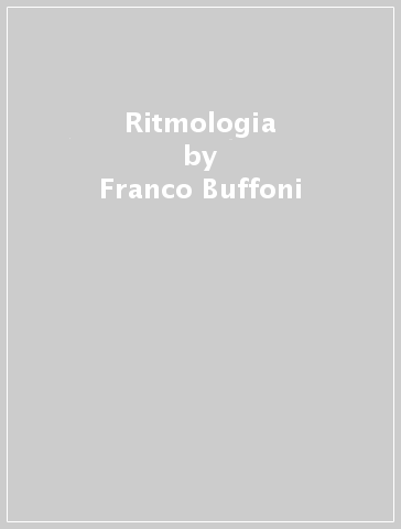 Ritmologia - Franco Buffoni