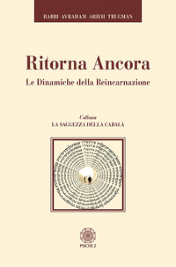 Ritorna ancora. Le dinamiche della reincarnazione - Avraham Arieh Trugman