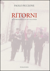 Ritorni. Autobiografia di un talloner