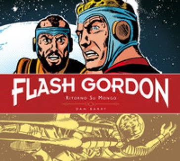 Ritorno su Mongo. Flash Gordon. Tavole giornaliere (1953-1956) - Dan Barry