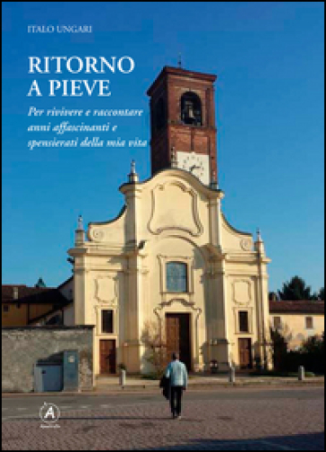 Ritorno a Pieve - Italo Ungari