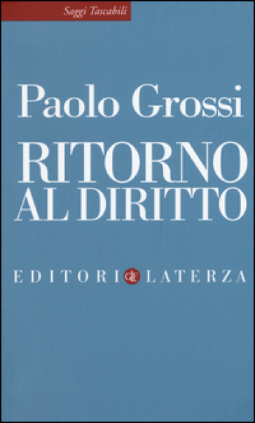 Ritorno al diritto - Paolo Grossi