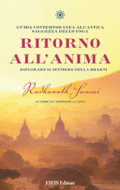 Ritorno all anima. Esplorare il sentiero della Bhakti