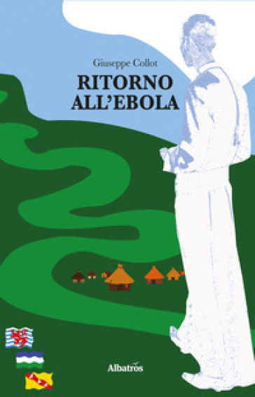 Ritorno all'ebola - Giuseppe Collot