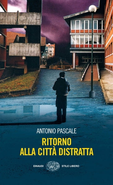 Ritorno alla città distratta - Antonio Pascale