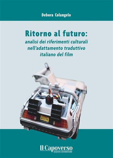Ritorno al futuro: analisi dei riferimenti culturali nell'adattamento traduttivo italiano del film - Debora Colangelo