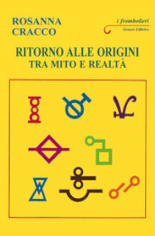 Ritorno alle origini. Tra mito e realtà