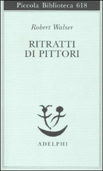 Ritratti di pittori - Robert Walser