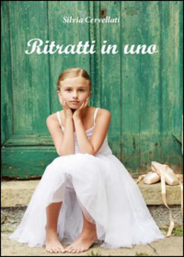 Ritratti in uno - Silvia Cervellati