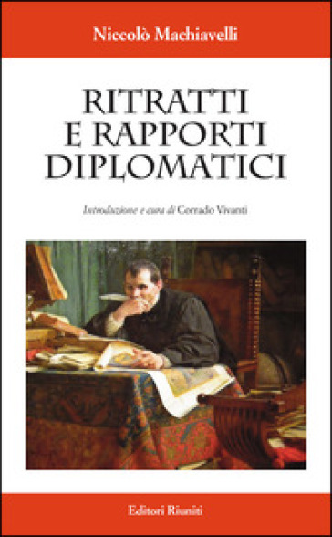 Ritratti e rapporti diplomatici - Niccolò Machiavelli