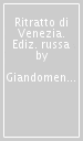 Ritratto di Venezia. Ediz. russa