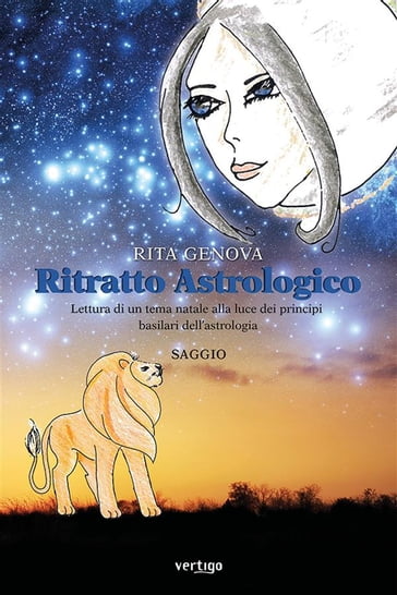 Ritratto astrologico. Lettura di un tema natale alla luce dei principi basilari dell'astrologia - Rita Genova