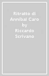 Ritratto di Annibal Caro