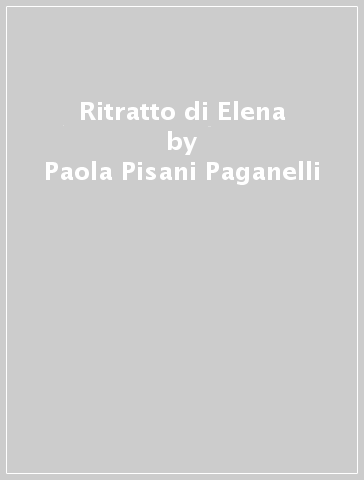 Ritratto di Elena - Paola Pisani Paganelli