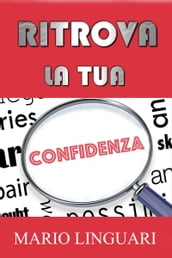 Ritrova la tua confidenza