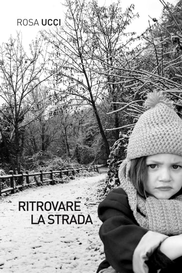 Ritrovare La Strada - Rosa Ucci