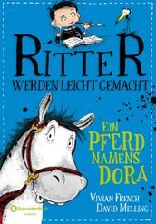 Ritter werden leicht gemacht Ein Pferd namens Dora