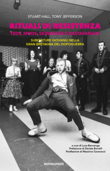 Rituali di resistenza. Teds, Mods, Skinheads e Rastafariani. Subculture giovanili nella Gran Bretagna del dopoguerra - Stuart Hall - Tony Jefferson