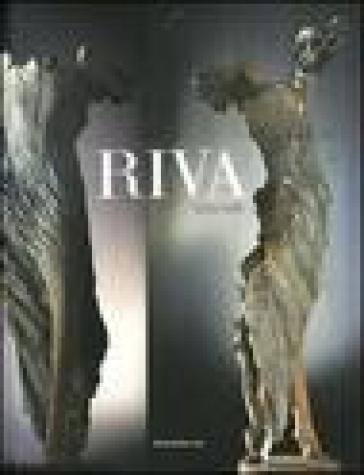 Riva scultore. Ediz. illustrata