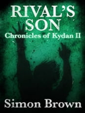 Rival s Son: The Chronicles of Kydan 2