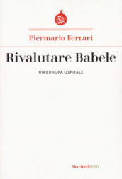 Rivalutare Babele. Un Europa ospitale