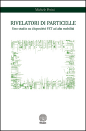 Rivelatori di particelle. Uno studio su dispositivi FET ad alta mobilità