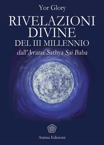 Rivelazioni Divine del III Millennio - Yor Glory