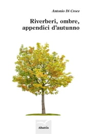 Riverberi, ombre, appendici d autunno