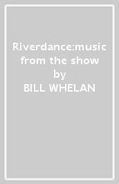 Riverdance:music from the show