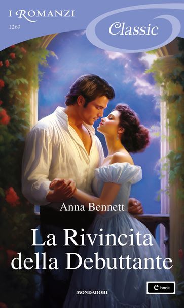 La Rivincita della Debuttante (I Romanzi Classic) - Anna Bennett