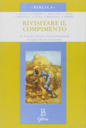 Rivisitare il compimento. Le scritture d Israele e la loro normatività secondo il Nuovo Testamento