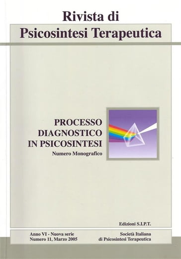 Rivista di Psicosintesi Terapeutica n. 11 - AA.VV. Artisti Vari - Alberto Alberti - Alessandra Rossi - Alessandro Barontini - Andrea Bonacchi - Diana Dallera - Elisabetta Francini - Emanuela Bavazzano - Giulia Paolini - Laura Bellotti - Massimo Rosselli - Michaela La Vecchia - Monica Cerruti - Nives Favero