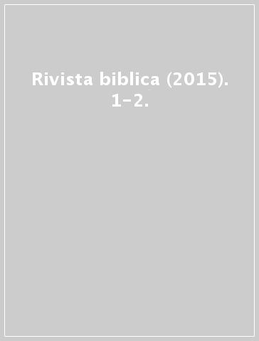 Rivista biblica (2015). 1-2.