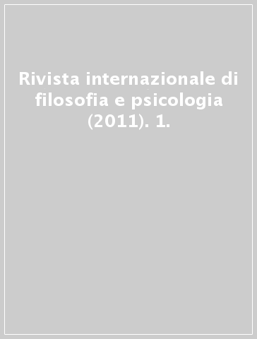 Rivista internazionale di filosofia e psicologia (2011). 1.