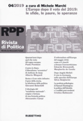 Rivista di politica (2019). 4: L  Europa dopo il voto del 2019: le sfide, le paure, le speranze