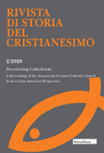 Rivista di storia del cristianesimo (2020). Ediz. multilingue. 2: Decentering Catholicism....