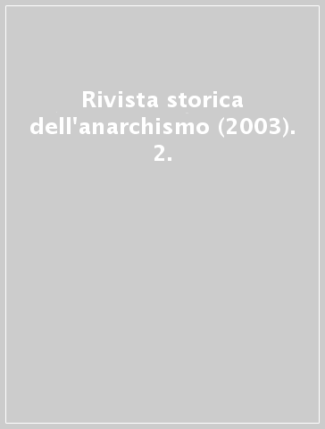 Rivista storica dell'anarchismo (2003). 2.