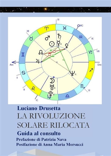 La Rivoluzione Solare Rilocata. Guida al consulto - Luciano Drusetta