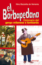 Rl Barbapedana. Dizionario del gergo milanese e lombardo