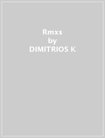 Rmxs - DIMITRIOS K