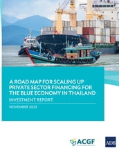A Road Map for Scaling Private Sector Financing for the Blue Economy in Thailand