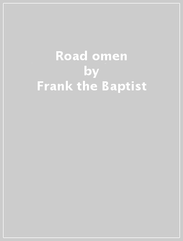 Road omen - Frank the Baptist