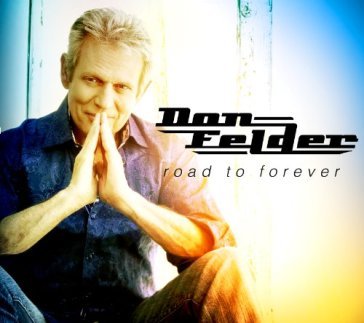 Road to forever - DON FELDER