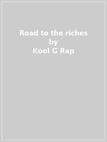 Road to the riches - Kool G Rap