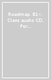 Roadmap. B1+. Class audio CD. Per le Scuole superiori. Con espansione online